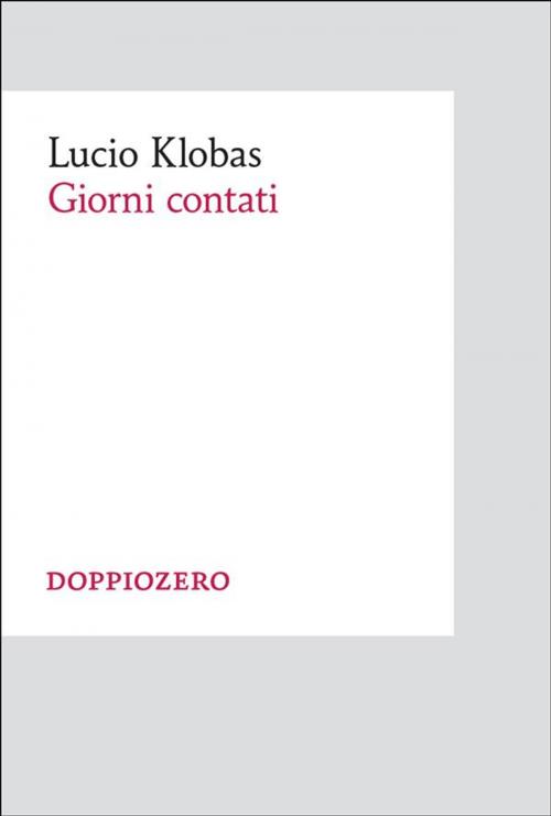 Cover of the book Giorni contati by Lucio Klobas, Doppiozero