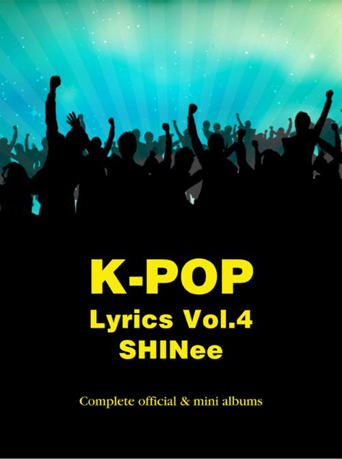 Cover of the book K-Pop Lyrics Vol.4 - SHINee by Sangoh Bae, SlowBooks