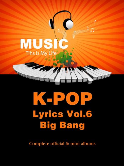 Cover of the book K-Pop Lyrics Vol.6 - Big Bang by Sangoh Bae, SlowBooks