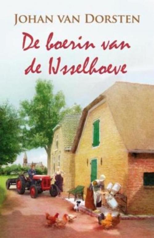 Cover of the book De boerin van de Ijsselhoeve by Johan van Dorsten, VBK Media