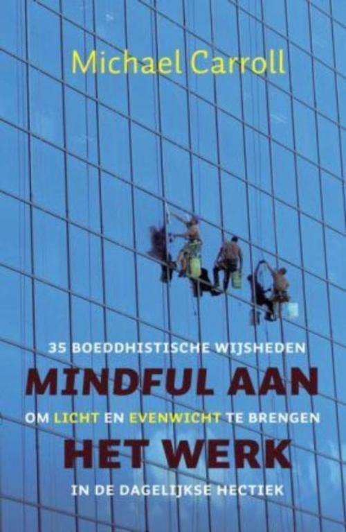 Cover of the book Mindful aan het werk by Michael Carroll, VBK Media