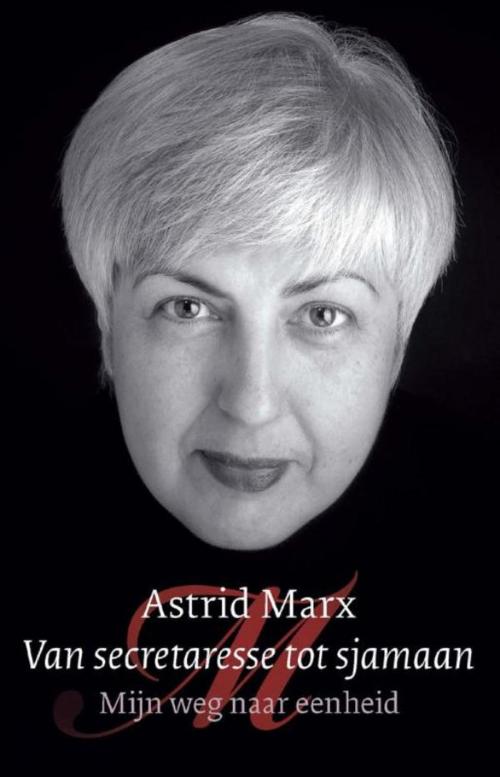 Cover of the book Van secretaresse tot sjamaan by Astrid Marx, VBK Media