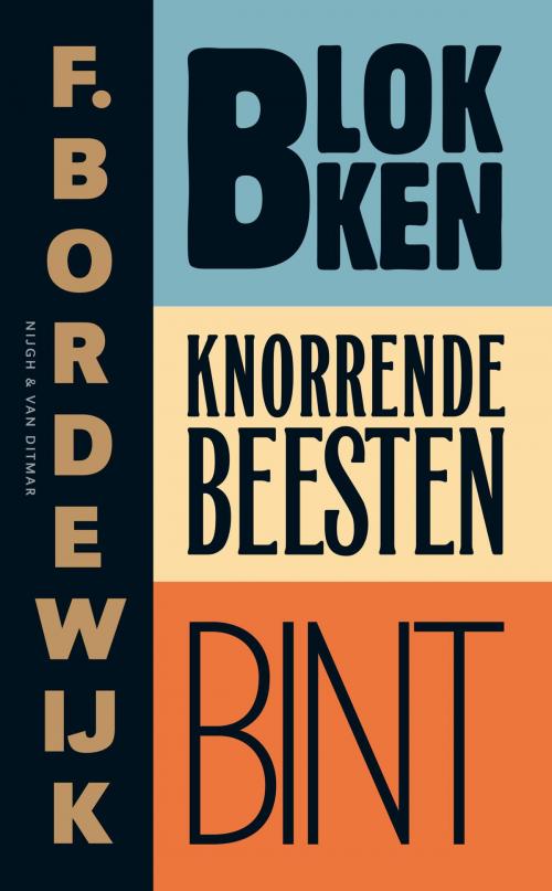 Cover of the book Blokken; Knorrende beesten; Bint by F. Bordewijk, Singel Uitgeverijen