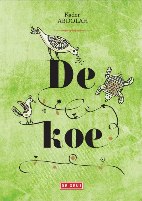 Cover of the book De koe by Kader Abdolah, Singel Uitgeverijen