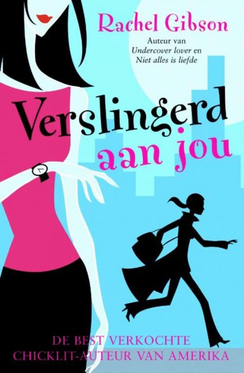 Cover of the book Verslingerd aan jou by Rachel Gibson, Karakter Uitgevers BV