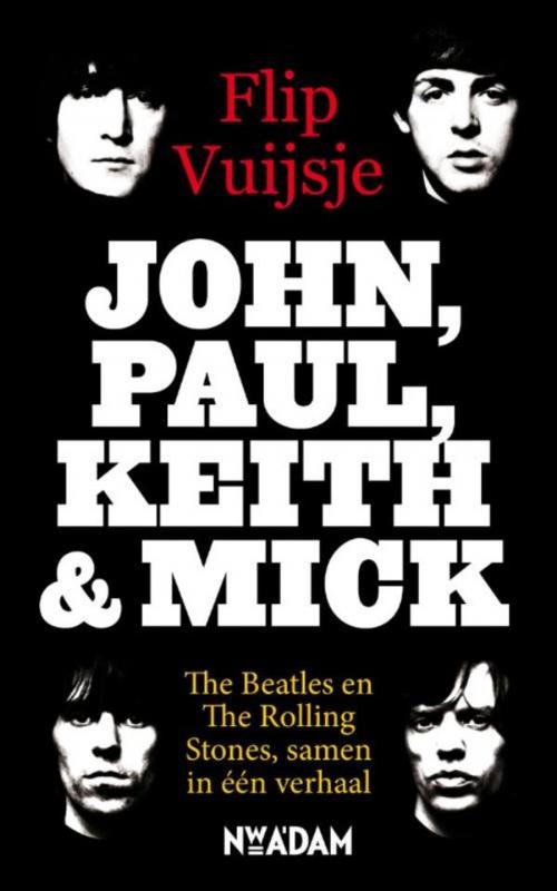 Cover of the book John, Paul, Keith and Mick by Flip Vuijsje, Nieuw Amsterdam