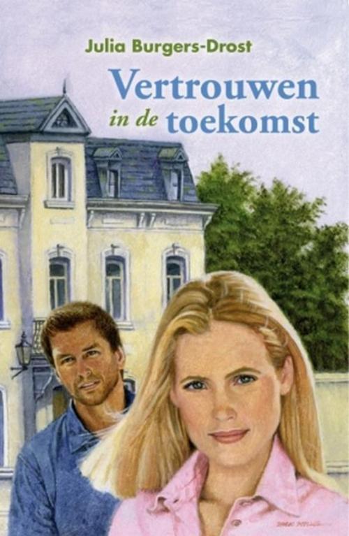 Cover of the book Vertrouwen in de toekomst by Julia Burgers-Drost, VBK Media