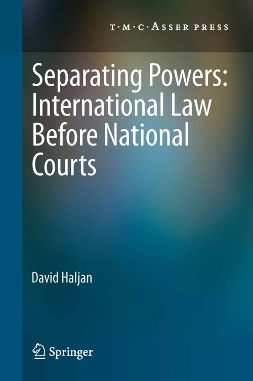 Cover of the book Separating Powers: International Law before National Courts by David Haljan, T.M.C. Asser Press