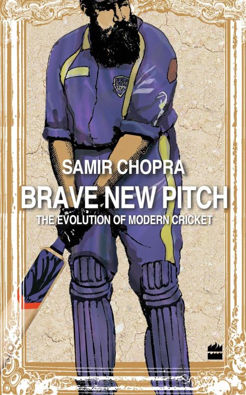 Cover of the book Brave New Pitch by Samir Chopra, HarperCollins Publishers India