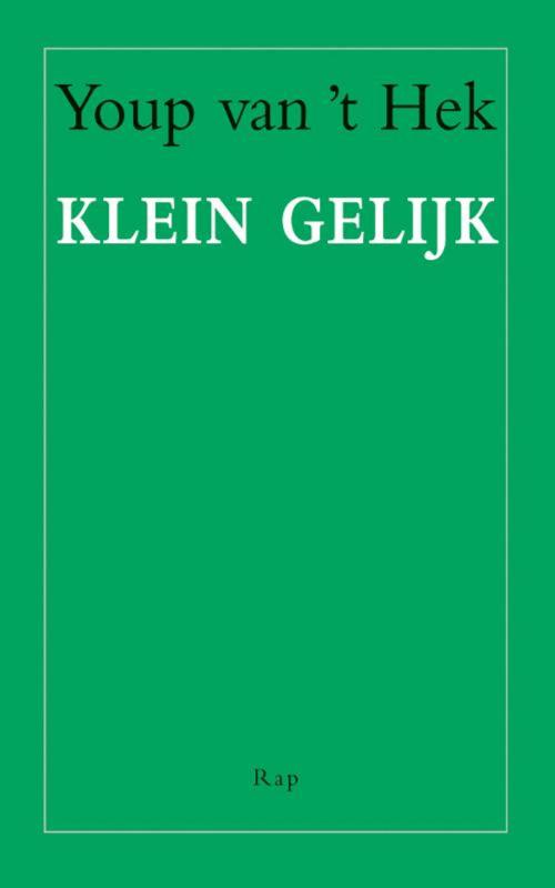 Cover of the book Klein gelijk by Youp van 't Hek, Bezige Bij b.v., Uitgeverij De