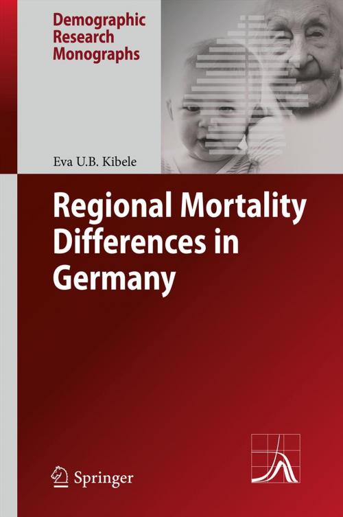 Cover of the book Regional Mortality Differences in Germany by Eva U.B. Kibele, Springer Netherlands