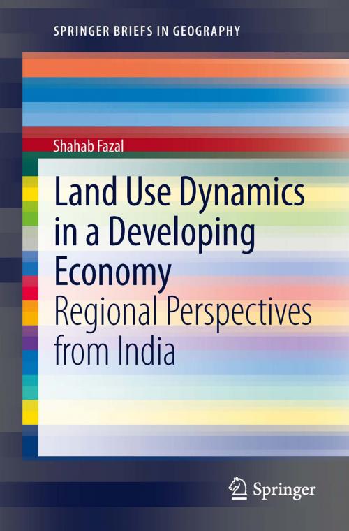 Cover of the book Land Use Dynamics in a Developing Economy by Shahab Fazal, Springer Netherlands