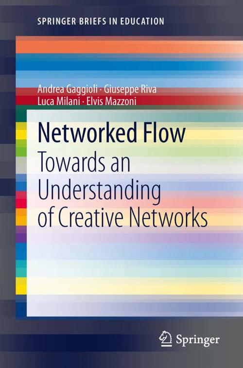 Cover of the book Networked Flow by Andrea Gaggioli, Giuseppe Riva, Luca Milani, Elvis Mazzoni, Springer Netherlands