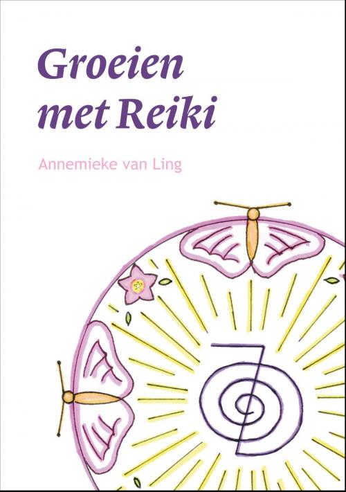 Cover of the book Groeien met Reiki by Annemieke van Ling, Lecturium B.V.
