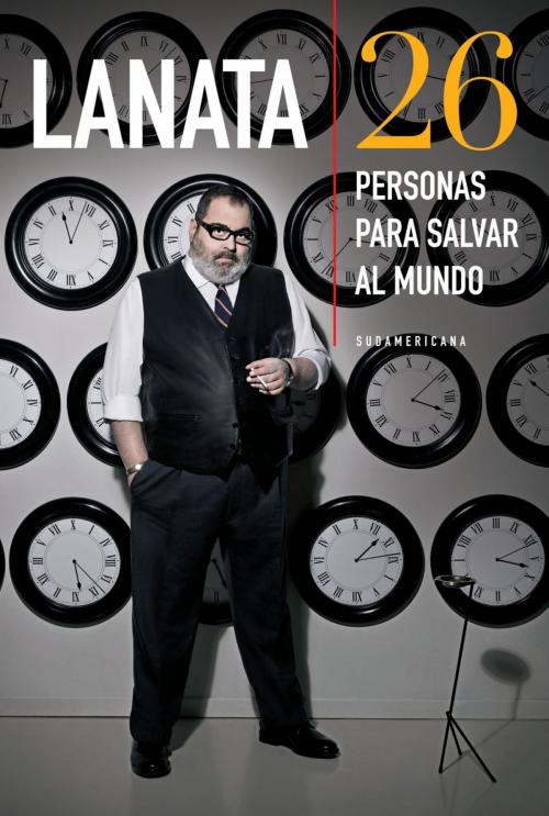 Cover of the book 26 personas para salvar el mundo by Jorge Lanata, Penguin Random House Grupo Editorial Argentina