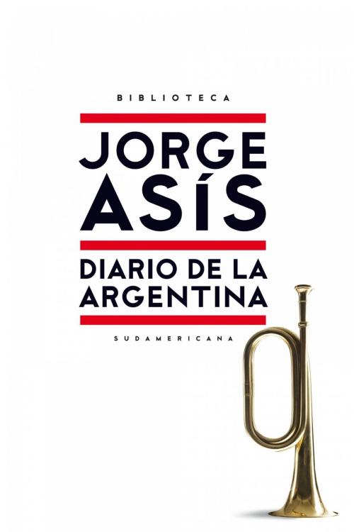 Cover of the book Diario de la Argentina by Jorge Asis, Penguin Random House Grupo Editorial Argentina