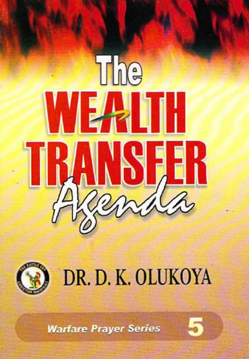 Cover of the book The Wealth Transfer Agenda by Dr. D. K. Olukoya, The Battle Cry Christian Ministries