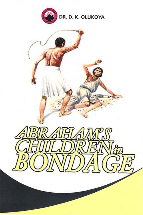 Cover of the book Abraham Children in Bondage by Dr. D. K. Olukoya, mfm