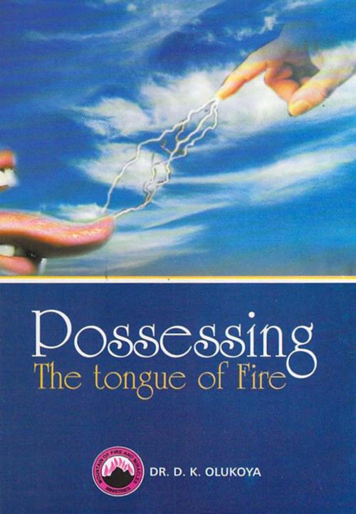 Cover of the book Possessing the Tongue of Fire by Dr. D. K. Olukoya, mfm