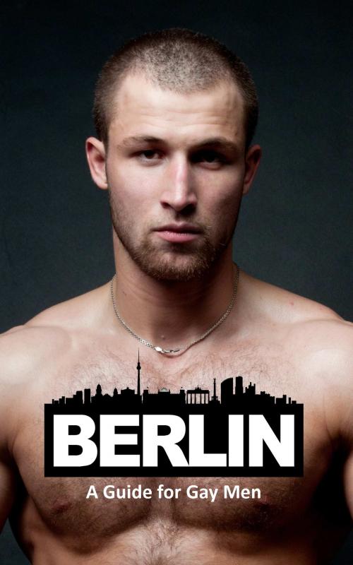 Cover of the book Berlin: A Guide for Gay Men by Kruno Pekas, GuideGecko