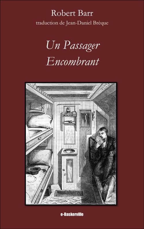 Cover of the book Un passager encombrant by Robert Barr, Jean-Daniel Brèque (traducteur), e-Baskerville