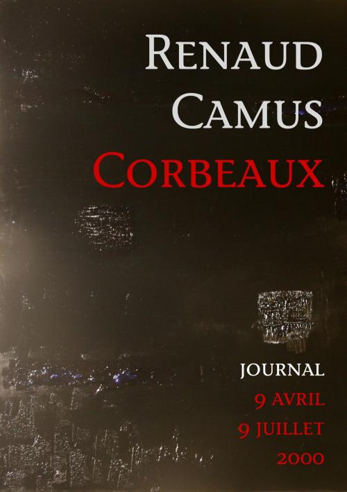 Cover of the book Corbeaux. Journal 9 avril-9 juillet 2000 by Renaud Camus, Renaud Camus