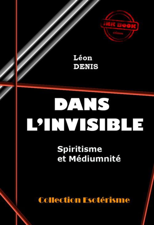 Cover of the book Dans l'Invisible : Spiritisme et Médiumnité by Léon Denis, Ink book