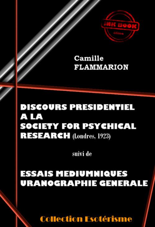 Cover of the book Discours Présidentiel à la SOCIETY FOR PSYCHICAL RESEARCH suivi d'Essais Médiumniques Uranographie Générale by Camille Flammarion, Ink book