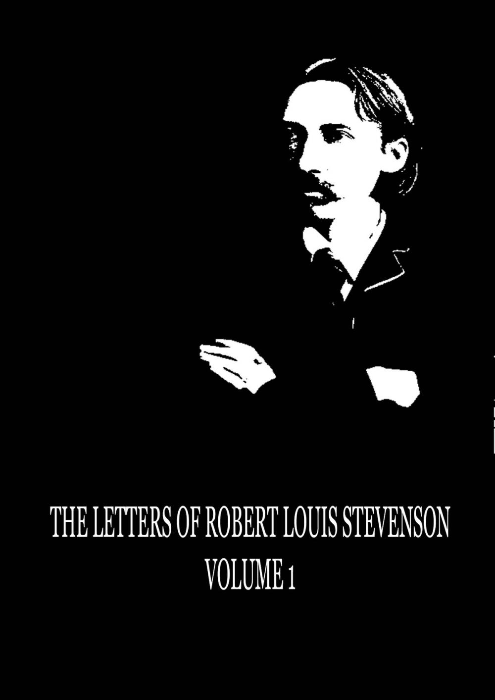 Big bigCover of The Letters of Robert Louis Stevenson Volume 1