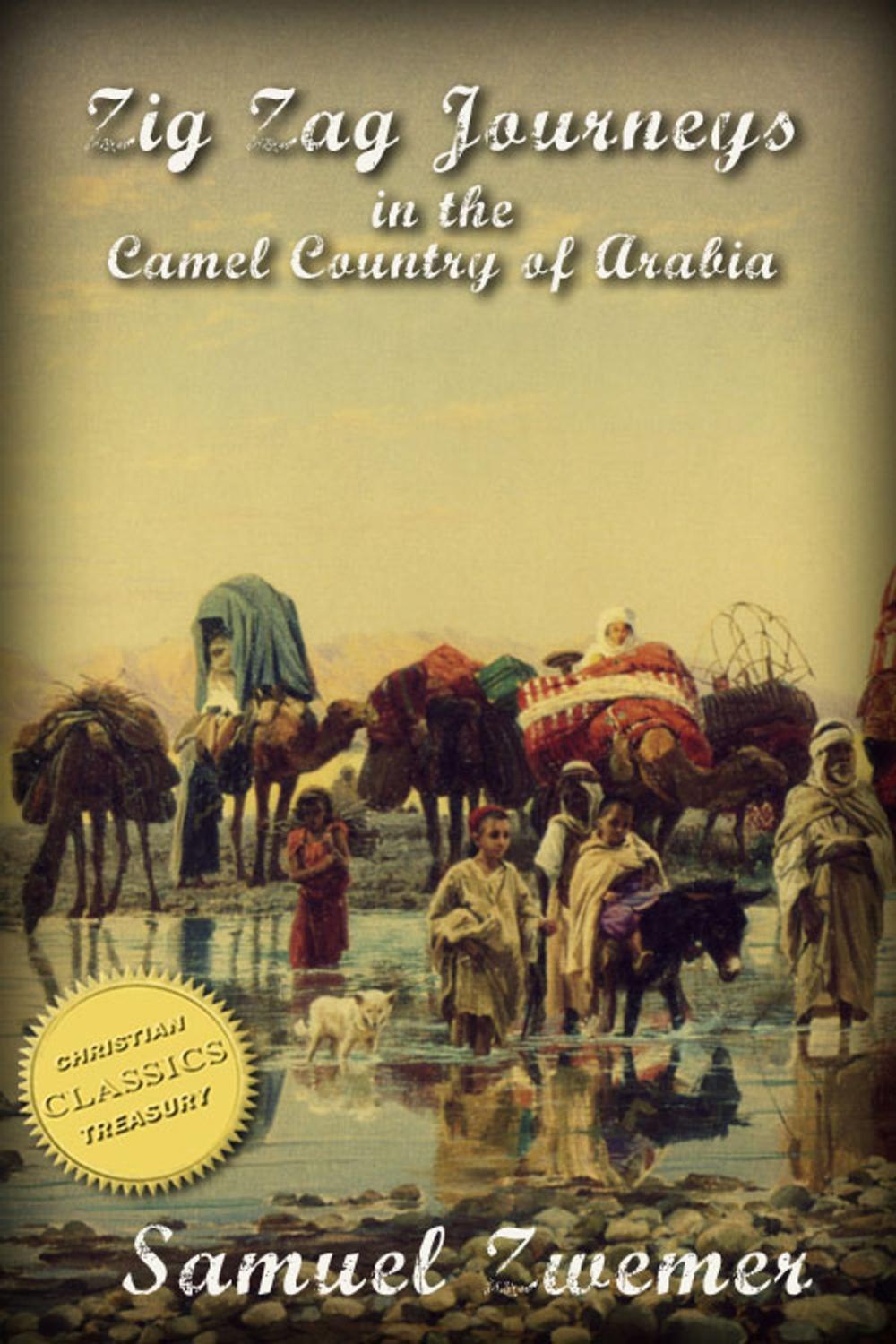 Big bigCover of Zig Zag Journeys in the Camel Country of Arabia (Illustrated)