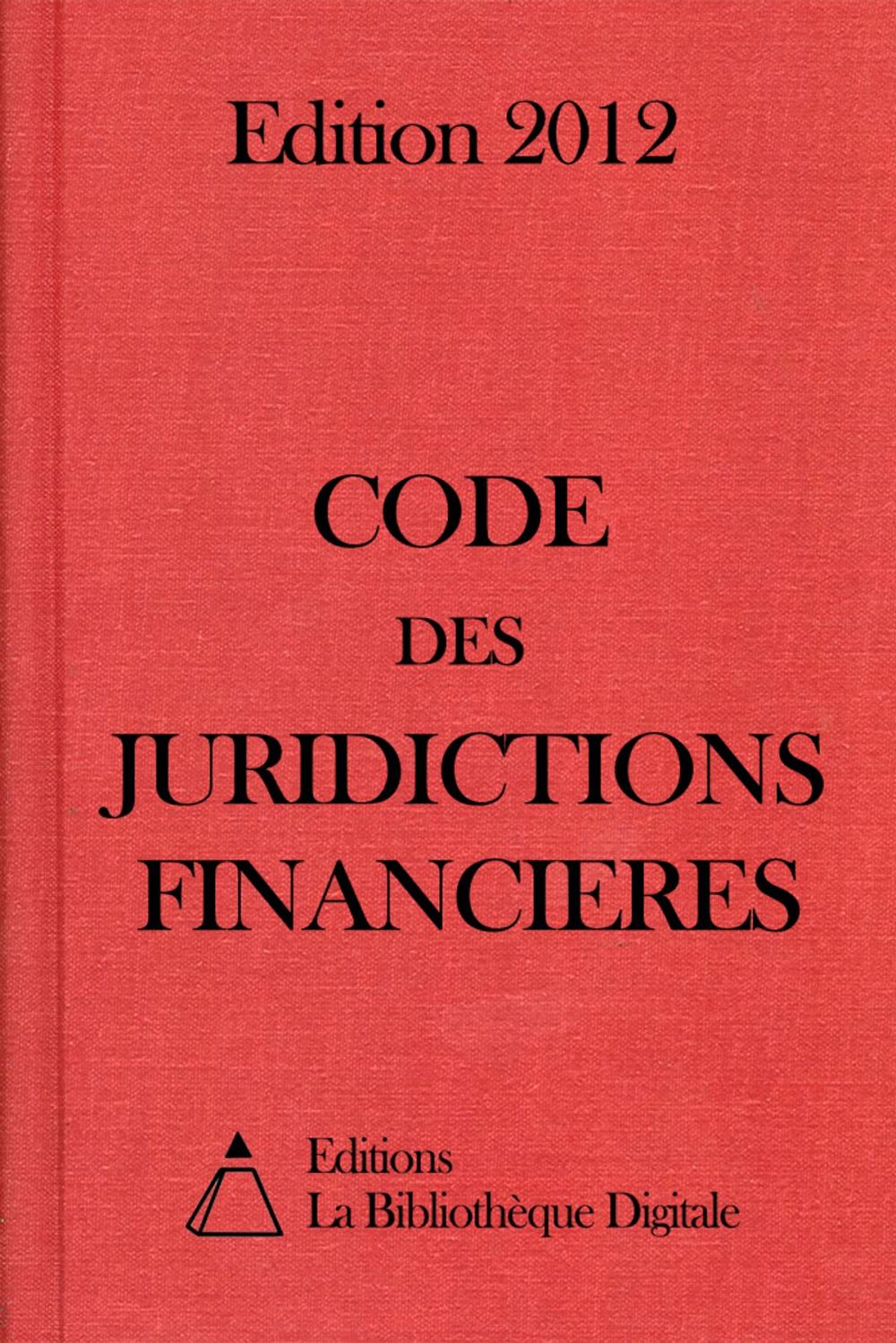 Big bigCover of Code des juridictions financières (France) - Edition 2012