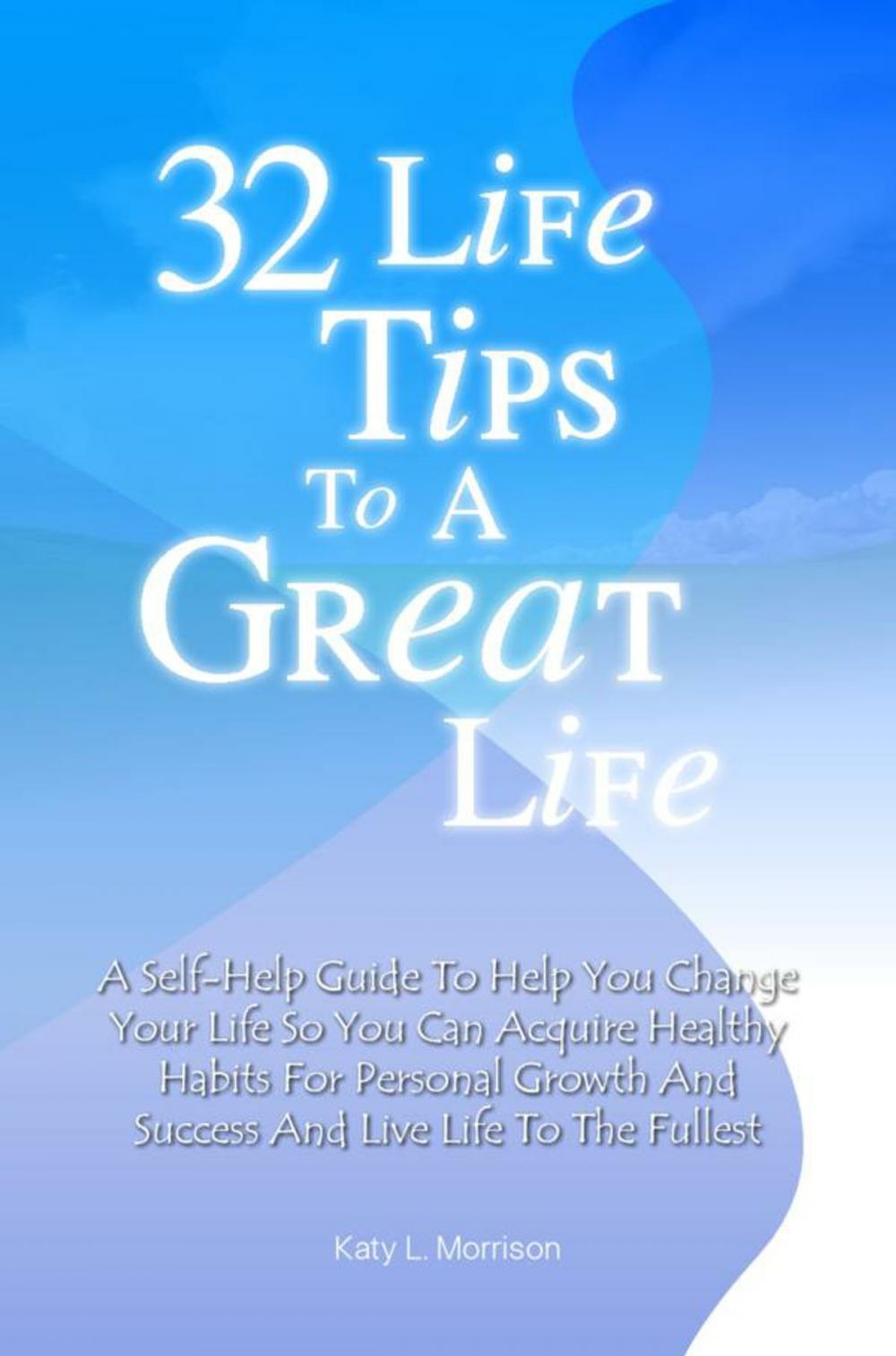 Big bigCover of 32 Life Tips To A Great Life