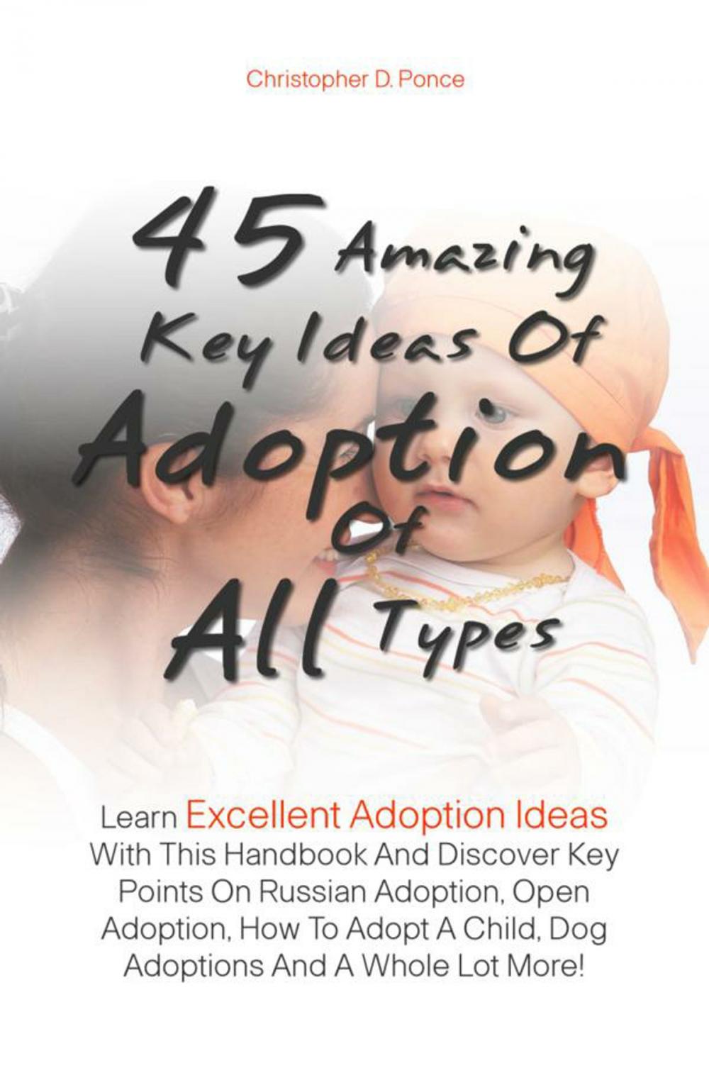 Big bigCover of 45 Amazing Key Ideas Of Adoption Of All Types