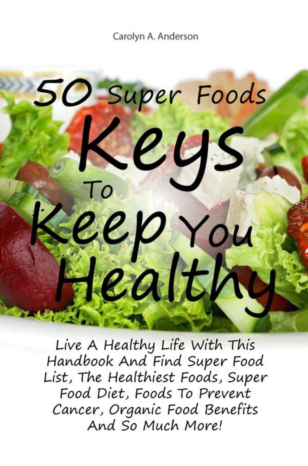 Big bigCover of 50 Super Foods Keys To Keep You Healthy