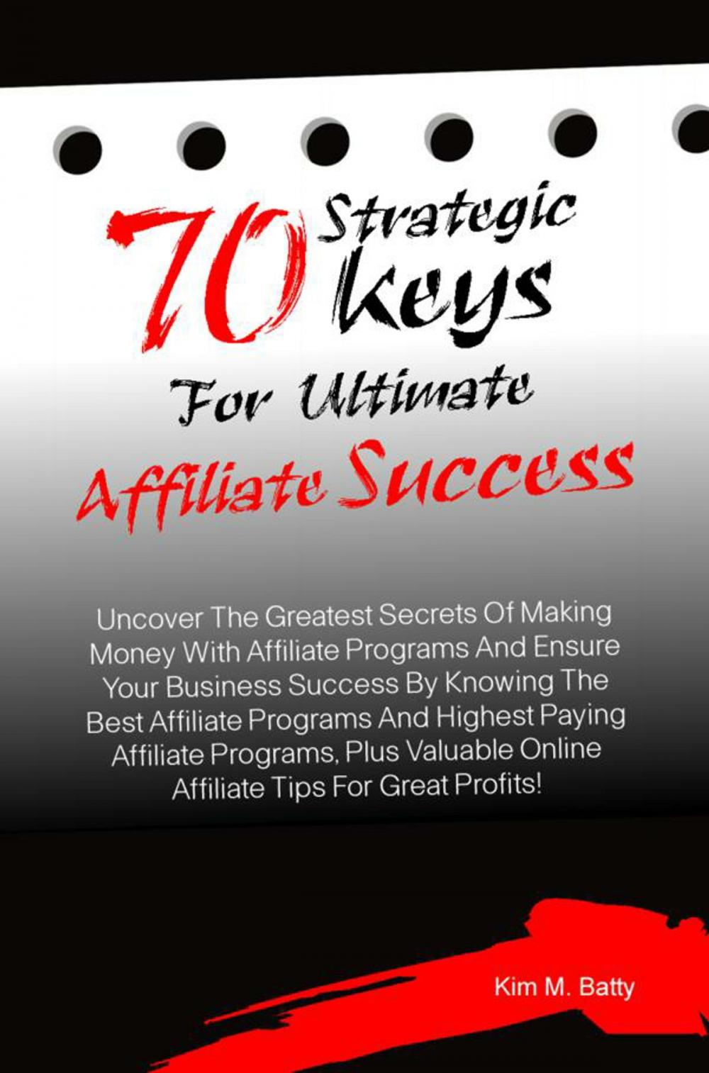 Big bigCover of 70 Strategic Keys For Ultimate Affiliate Success