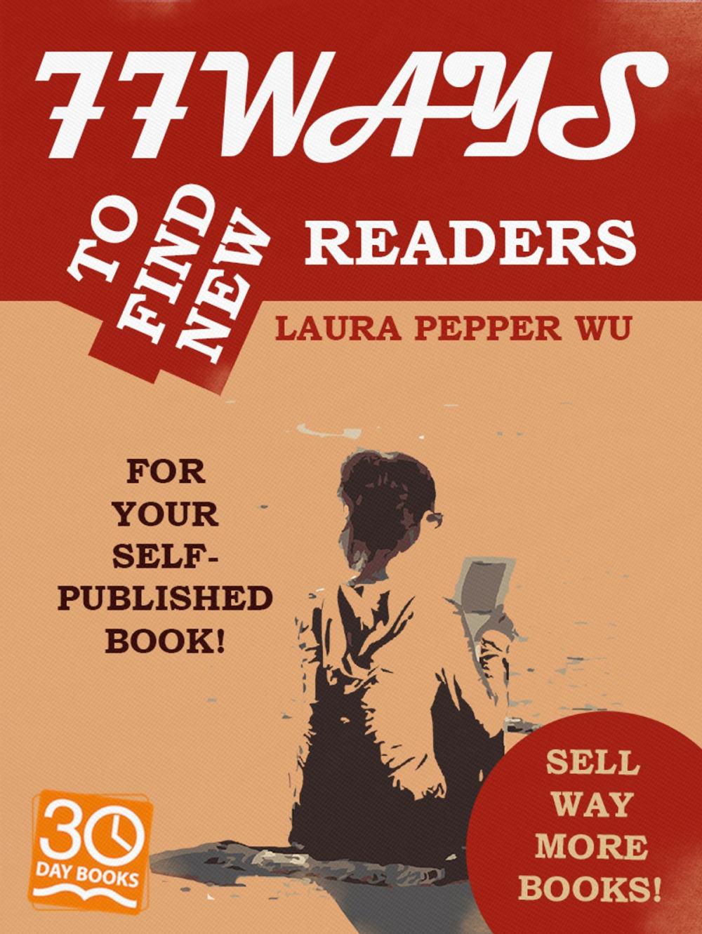 Big bigCover of 77 Ways to Find New Readers for You Self-Published Book!