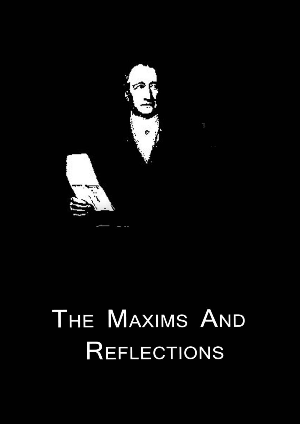 Big bigCover of The Maxims And Reflections Of Goethe