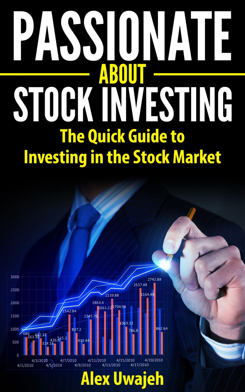 Big bigCover of Passionate about Stock Investing: The Quick Guide to Investing in the Stock Market (Personal Finance, Investments, Business, Investing, Stock market)