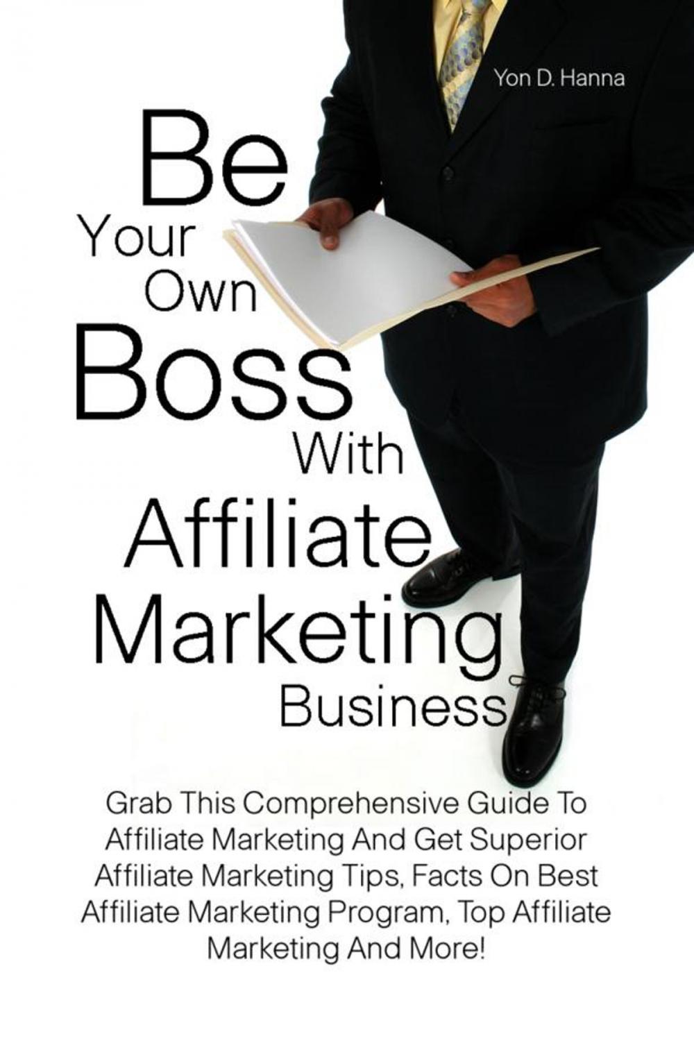 Big bigCover of Be Your Own Boss With Affiliate Marketing Business