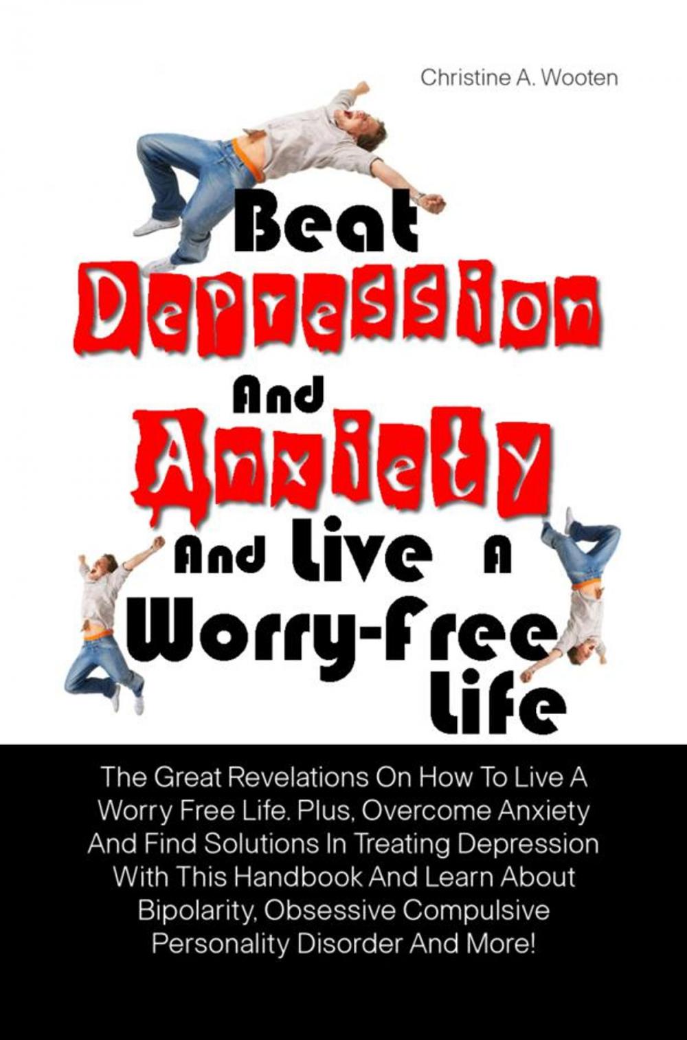 Big bigCover of Beat Depression And Anxiety And Live A Worry-Free Life