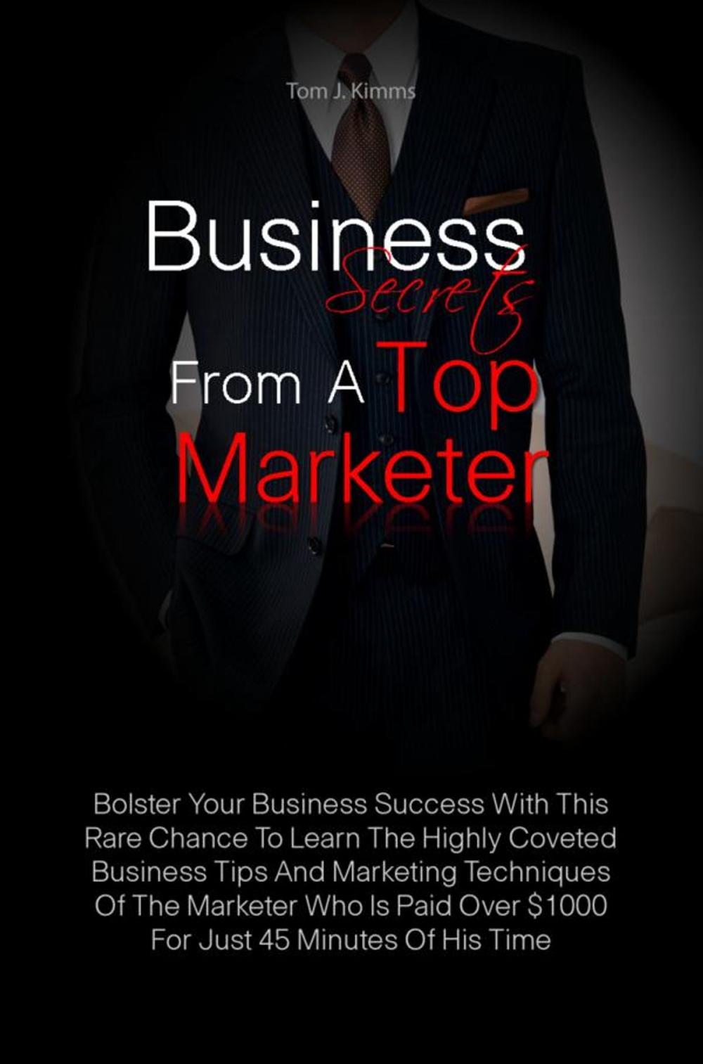 Big bigCover of Business Secrets From A Top Marketer