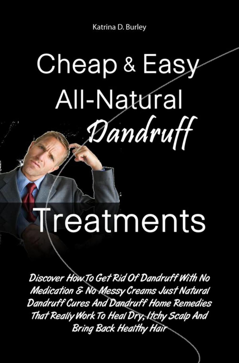 Big bigCover of Cheap & Easy All-Natural Dandruff Treatments