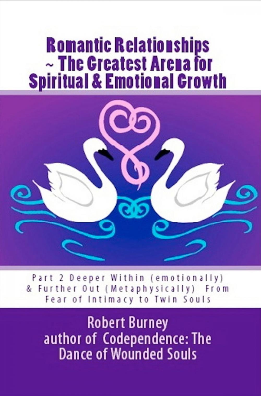 Big bigCover of Romantic Relationships ~ The Greatest Arena for Spiritual & Emotional Growth