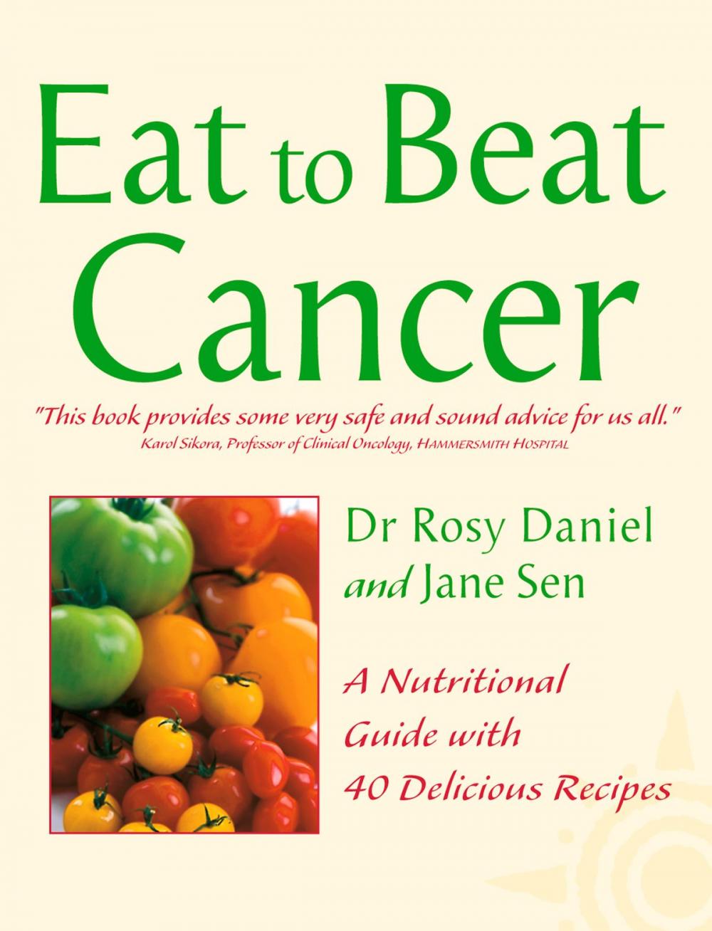 Big bigCover of Cancer: A Nutritional Guide with 40 Delicious Recipes (Eat to Beat)