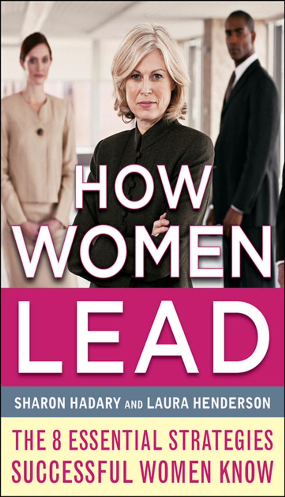 Big bigCover of How Women Lead: The 8 Essential Strategies Successful Women Know