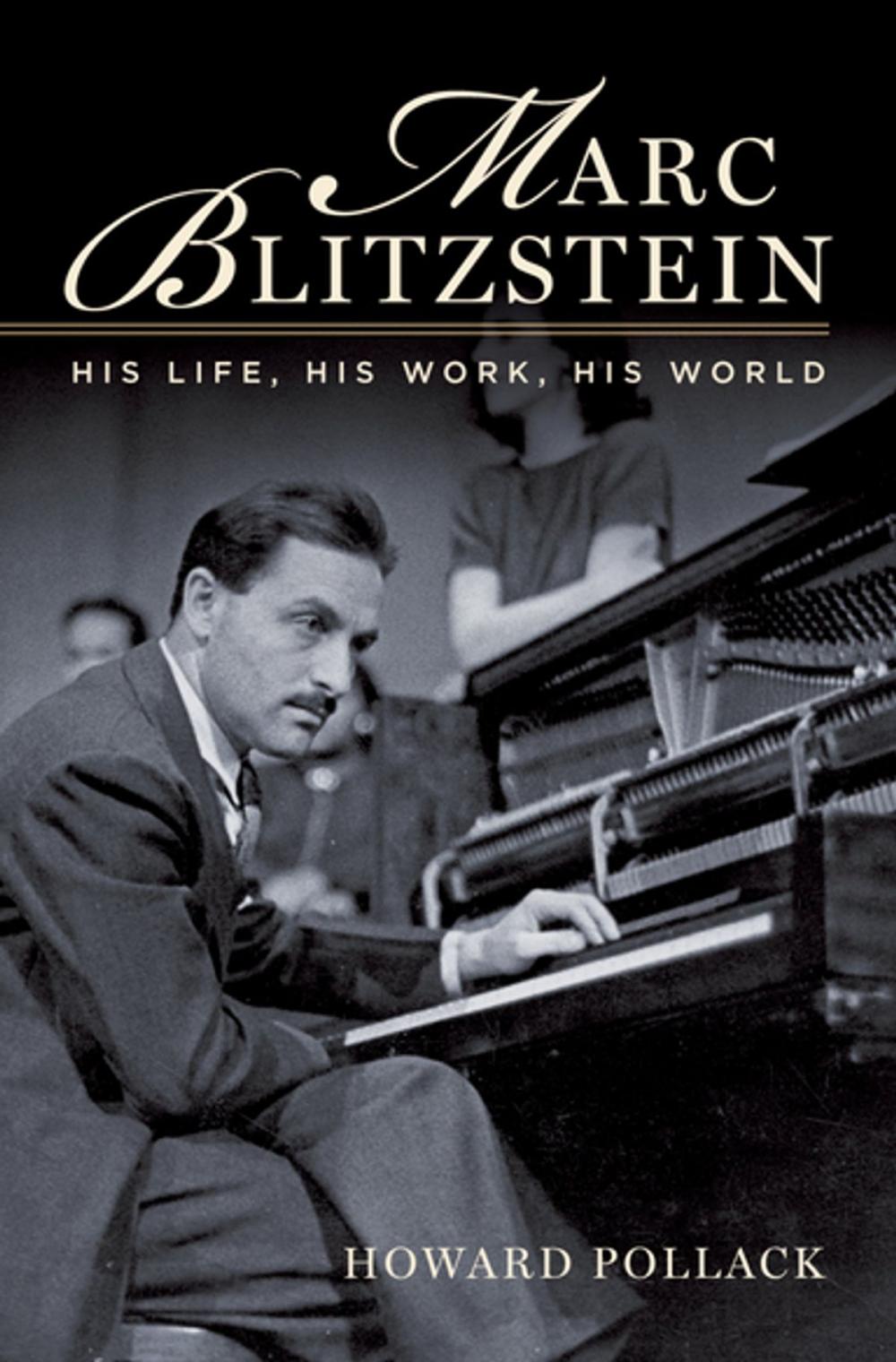 Big bigCover of Marc Blitzstein:His Life, His Work, His World