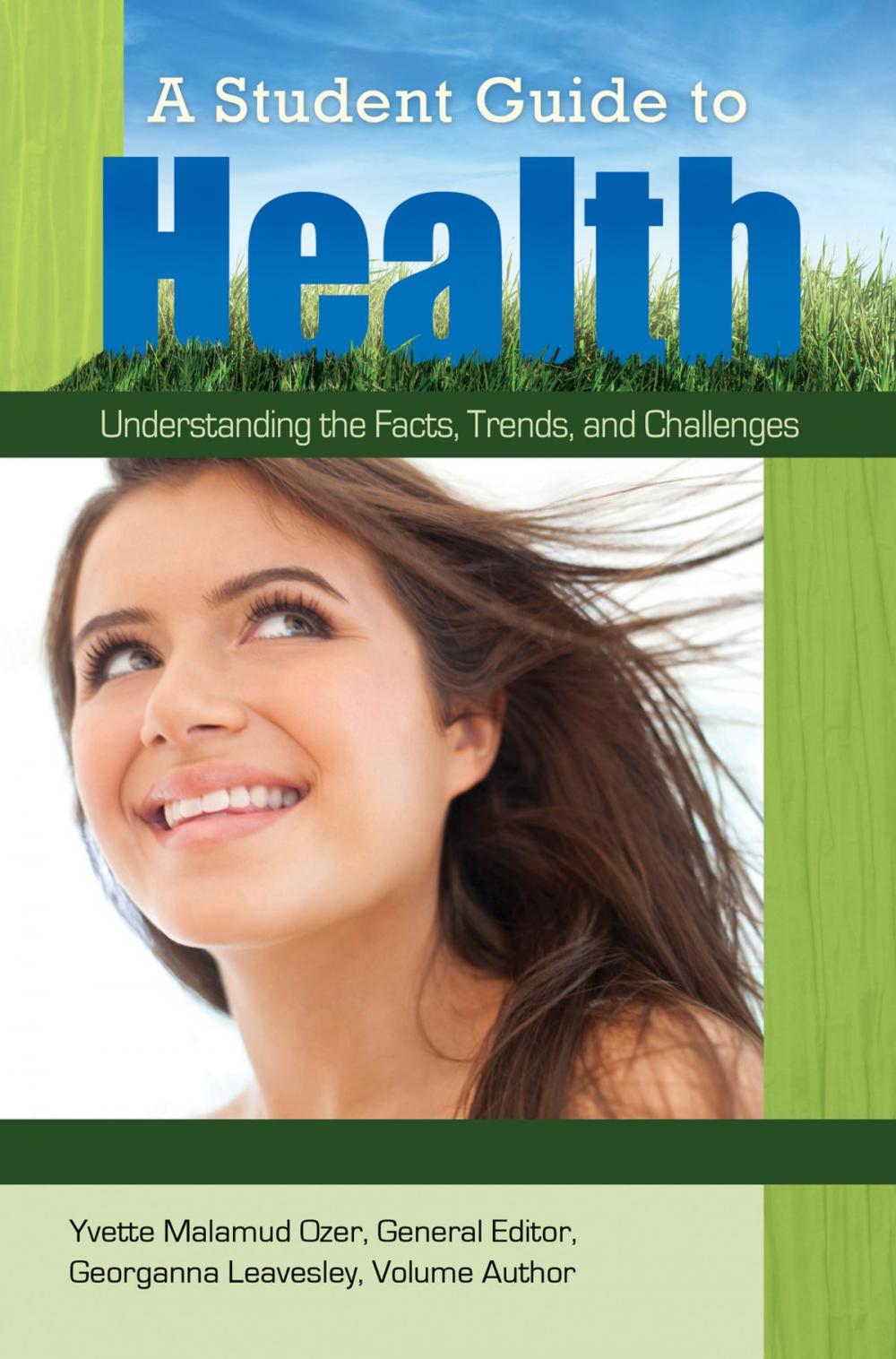 Big bigCover of A Student Guide to Health: Understanding the Facts, Trends, and Challenges [5 volumes]