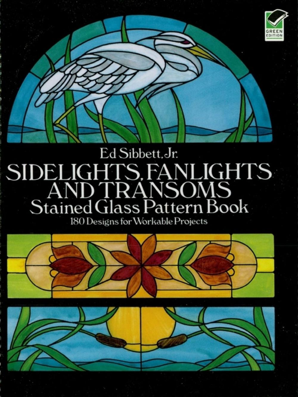 Big bigCover of Sidelights, Fanlights and Transoms Stained Glass Pattern Book