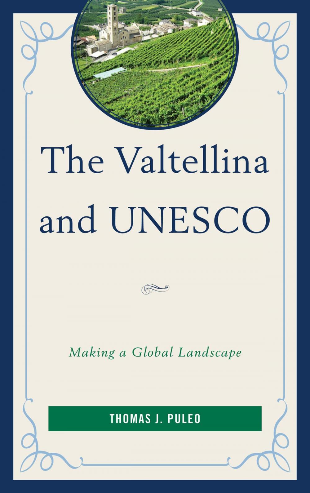 Big bigCover of The Valtellina and UNESCO