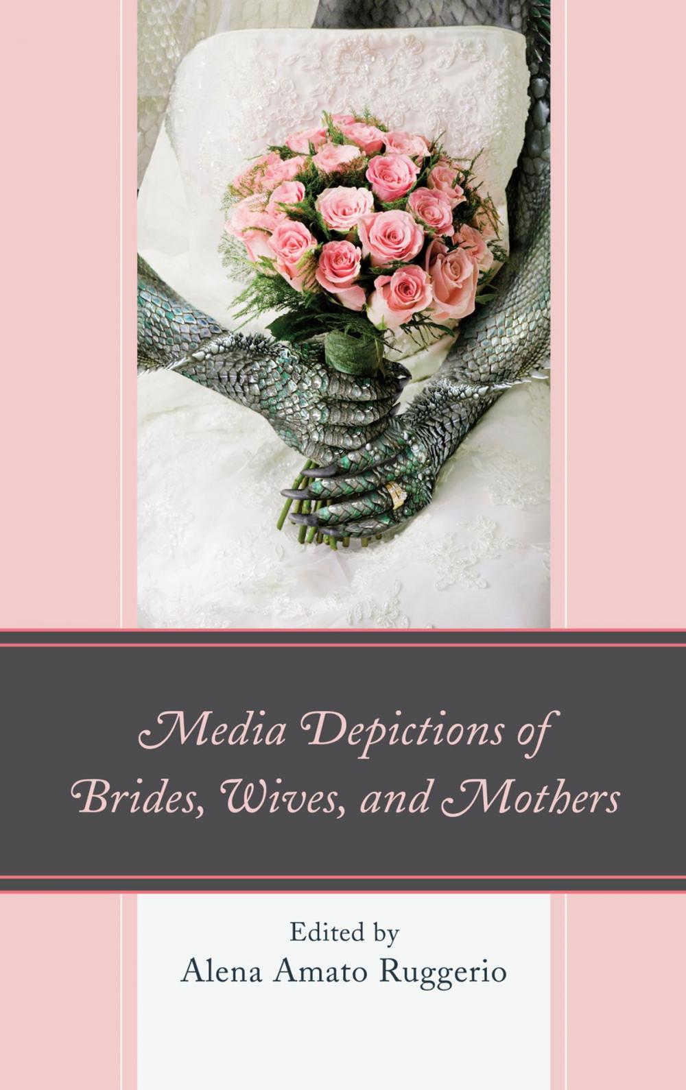 Big bigCover of Media Depictions of Brides, Wives, and Mothers